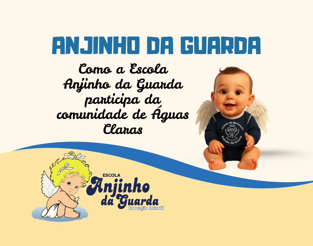No momento, você está visualizando Como a Escola Anjinho da Guarda participa da comunidade de Águas Claras