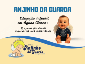 Leia mais sobre o artigo Educação Infantil em Águas Claras: O que os pais devem observar na hora da matrícula em 2026