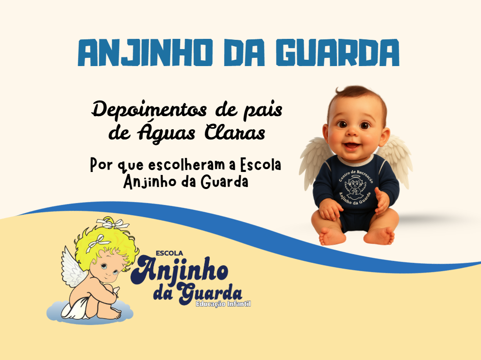 No momento, você está visualizando Depoimentos de pais de Águas Claras: Por que escolheram a Escola Anjinho da Guarda