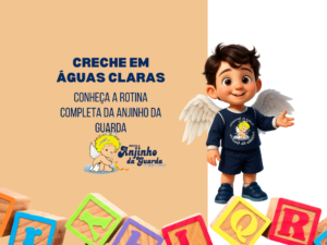 Leia mais sobre o artigo Creche em Águas Claras: conheça a rotina completa da Anjinho da Guarda