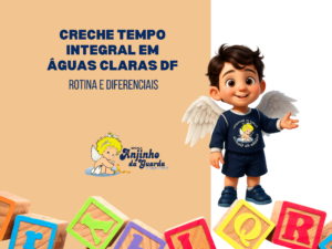 Leia mais sobre o artigo Creche tempo integral em Águas Claras DF: rotina e diferenciais